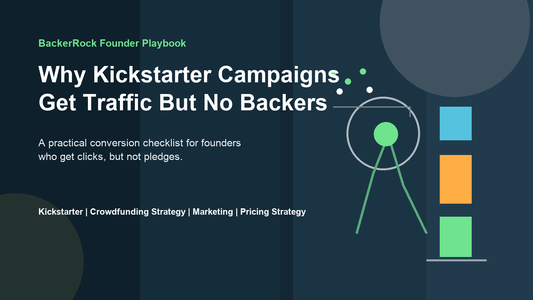Why Kickstarter Campaigns Get Traffic But No Backers