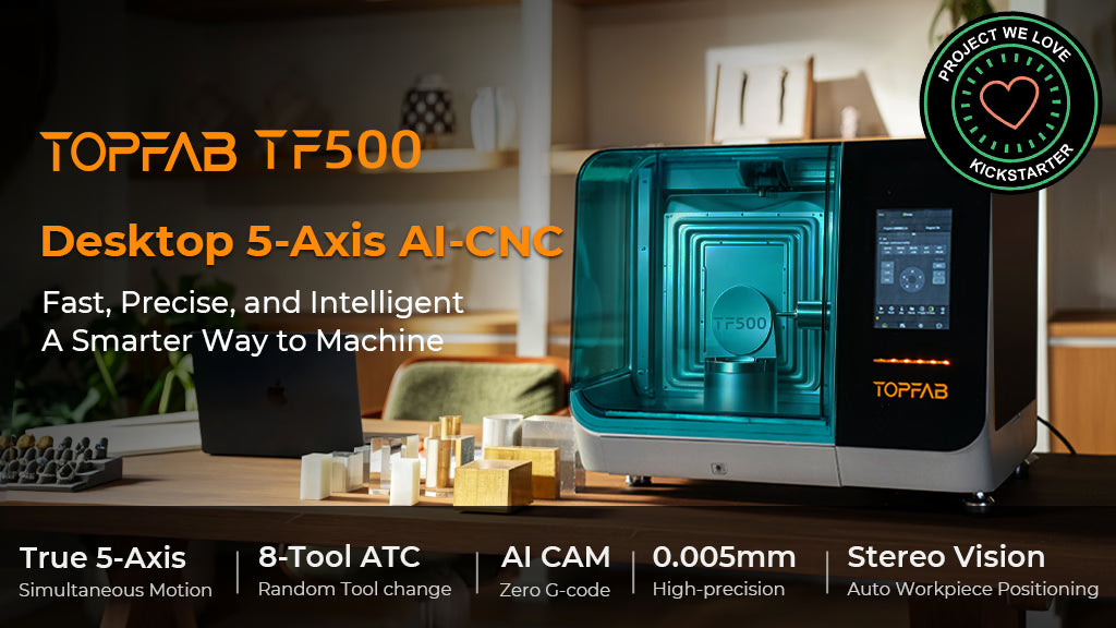 TOPFAB TF500 5-Axis AI CNC: Your Desktop. Your Fabrication. (Canceled)